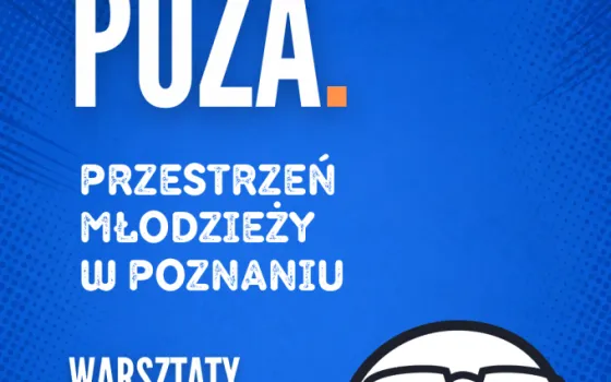 POZA – przestrzeń młodych w Poznaniu. Nowe miejsce spotkań, pasji i twórczości