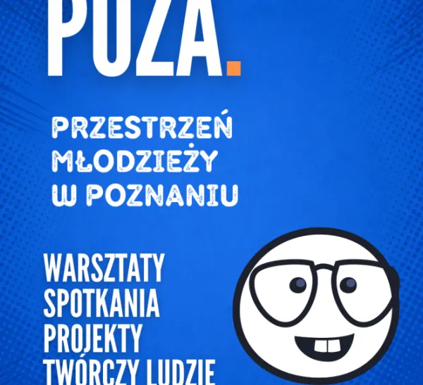 POZA – przestrzeń młodych w Poznaniu. Nowe miejsce spotkań, pasji i twórczości